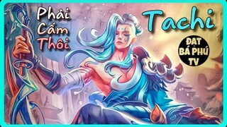 Liên quân Mobile | TACHI mùa 20 | THẬT SỰ QUÁ MẠNH ❤️