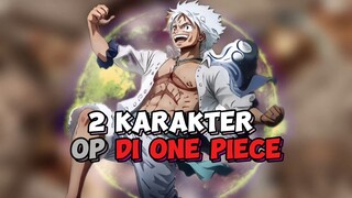 2 Karakter Ini Yang Paling Op Di One Piece !!!