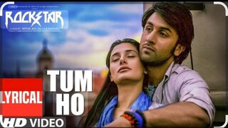 Tum Ho (Lyrical Video) l Rockstar | Song l Ranbir Kapoor l Nargis l A R Rahman l Mohit Chauhan