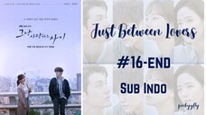 Just Between Lovers Ep.16-End Sub Indo