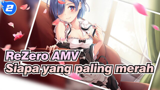 [ReZero AMV] Siapa yang paling merah? / Role Play_2
