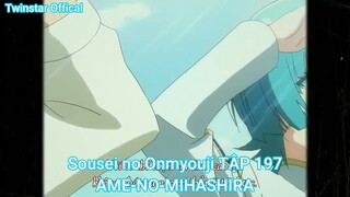 Sousei no Onmyouji TẬP 197-AME-NO-MIHASHIRA