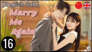 Marry Me Again (2025) – Eps. 16 [English Sub]