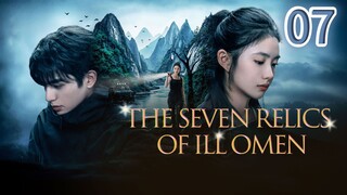 Eps 07 || 𝑻𝒉𝒆 𝑺𝒆𝒗𝒆𝒏 𝑹𝒆𝒍𝒊𝒄𝒔 𝒐𝒇 𝑰𝒍𝒍 𝑶𝒎𝒆𝒏 || Sub Indo