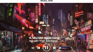 Nhạc Chill Ít thôi nhé không nhiều Ít Nhưng Dài Lâu lofi Anh Yêu Vội Thế Nhạc ho