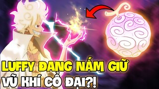 TRÁI NIKA LÀ VŨ KHÍ CỔ ĐẠI CÒN LẠI?! | LUFFY ĐANG SỞ HỮU URANUS?!