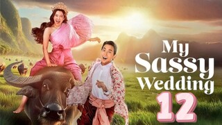 My Sassy Wedding - Episode 12 [Eng Sub]