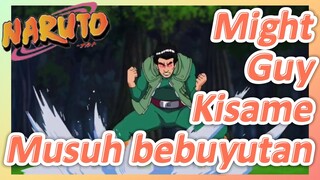 Might Guy Kisame Musuh bebuyutan