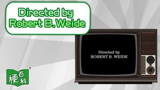 【梗百科】Directed by Robert b weide 是啥梗？