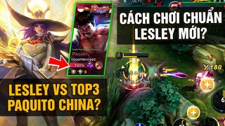 MLBB | LESLEY ĐỐI ĐẦU TOP 3 PAQUITO CHINA? THẾ NÀO LÀ CÁCH CHƠI LESLEY MỚI "CHUẨN"??? | Tốp Mỡ