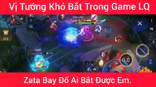 Vị Tướng Khó Bắt Bắt Trong Game LQ