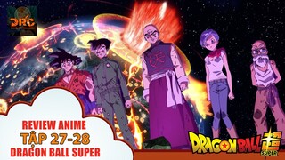 Review Dragon Ball Super 27-28 Trái đất tí nữa là toang vì sự lơ ngơ của GOKU 🌈| Tóm Tắt Dragon Ball