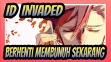 [ID:INVADED/AMV] Berhenti Membunuh Sekarang