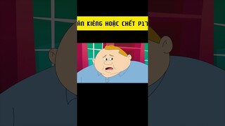 Ăn kiêng hoặc chết phần 17 #cartoon #baihoccuocsong #phimhoathinh