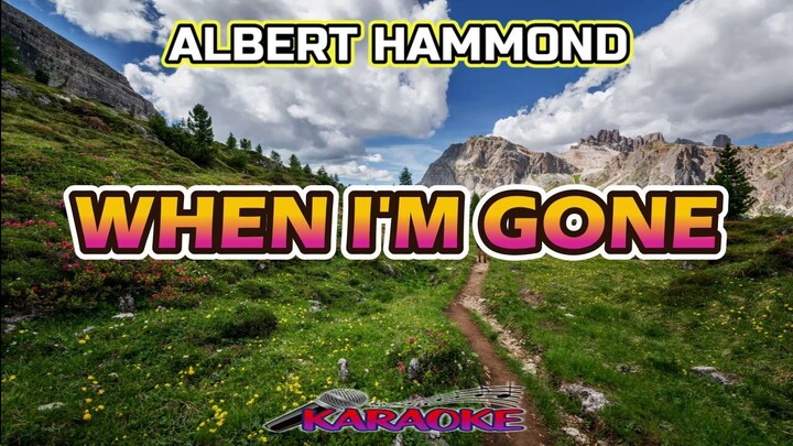 WHEN I'M GONE - ALBERT HAMMOND  [ KARAOKE HD ]