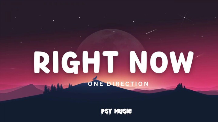 Right Now -  One Direction lyrics