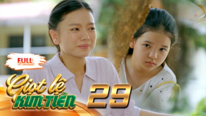 GIỌT LỆ KIM TIỀN Tập 29| Phim Xưa Việt Nam Mới Hay Nhất 2026 | Phim Truyện Việt Nam | PHIM