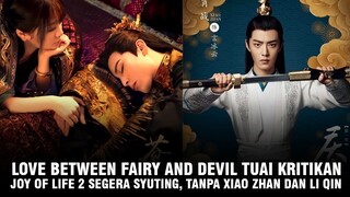 Trending, Love Between Fairy and Devil Dikritik | Joy of Life 2 Ganti Li Qin dan Xiao Zhan? 🎥