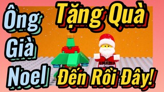 Ông Già Noel Tặng Quà Đến Rồi Đây!