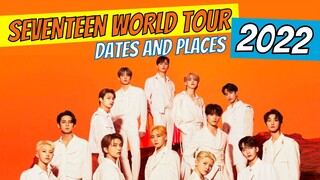 SEVENTEEN WORLD TOUR 2022 Schedule - Dates and Places