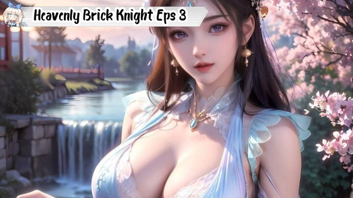 Heavenly Brick Knight Episode 3
