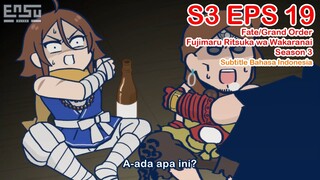 FGO Fujimaru Ritsuka wa Wakaranai Season 3 - Episode 19 - Subtitle Indonesia