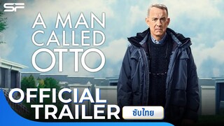 A Man Called Otto มนุษย์ลุง...ชื่ออ๊อตโต้ | Official Trailer ซับไทย