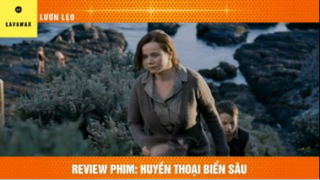 Review phim : Huyền thoại biển sâu  (p2) #reviewphimquaivat
