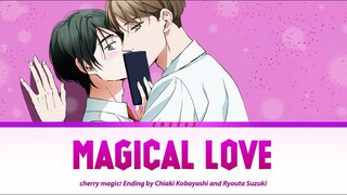 Cherry Magic! 30-sai made Doutei dato - Ending [ Magical Love ] | Lyrics (Romanji-English-Kanji)