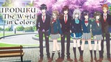 EP12- Iroduku: The World in Colors (Irozuku Sekai no Ashita kara) 2018 English Sub - Full HD (1080p)