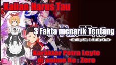 Kalian Harus Tau 3 Fakta Menarik Tentang Karakter Petra Leyte di anime Re : Zero