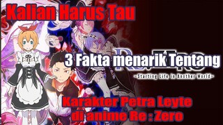 Kalian Harus Tau 3 Fakta Menarik Tentang Karakter Petra Leyte di anime Re : Zero