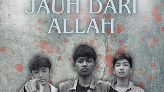 "Jauh Dari Allah" (Film Pendek)