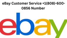 eBay Customer Service +1(808)-600-0856 Number