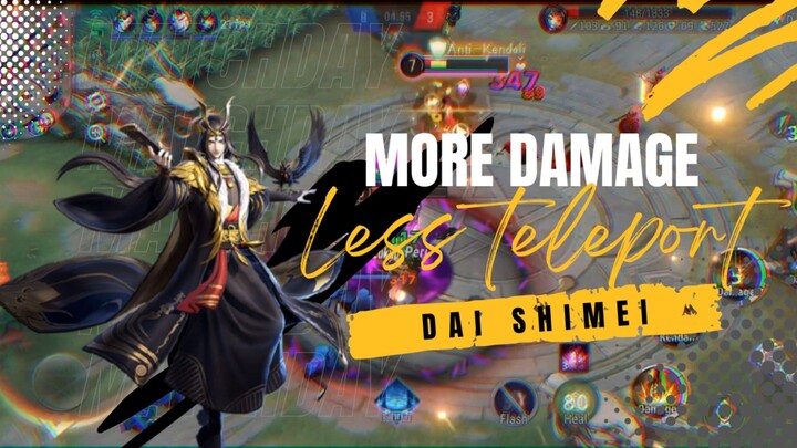 DAI SHIMEI || MORE DAMAGE, LESS TELEPORT