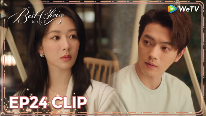 ENG SUB | Clip EP24 | So sweet 💓 They looked at each other | WeTV | Best Choice Ever