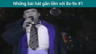 Những bài bát gắn liền với 8x-9x p1