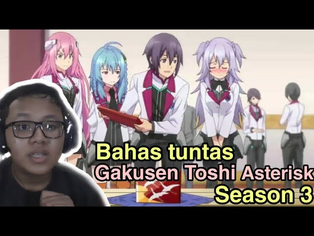 Gakusen Toshi Asterisk Season 3 : Tanggal Rilis Dan Spoiler