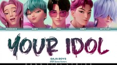 YOUR IDOL - SAJA BOYS #KPOP_DEMON_HUNTERS