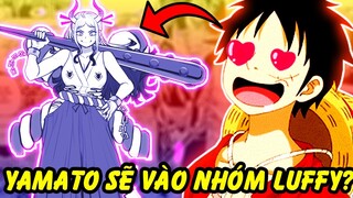 Liệu Yamato Có Về Chung 1 Nhà Với Luffy Hay Không?!