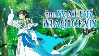 Water Magician Episode 3