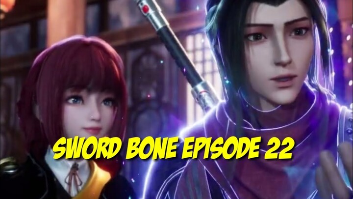 SWORD BONE episode 22 sub indo JIAN GU EP 22