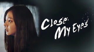Close Your Eyes (2017) SUB INDO
