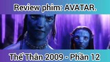 Review phim: Avatar Thế thân 2009 phần 12
