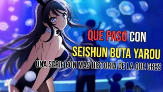 UNA SERIE SIN FINAL (Por Ahora)🐇| Seishun Buta Yarou wa Bunny Girl Senpai