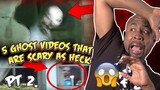 5 Ghost Videos That Are SCARY as HECK Pt 2. REACTION!