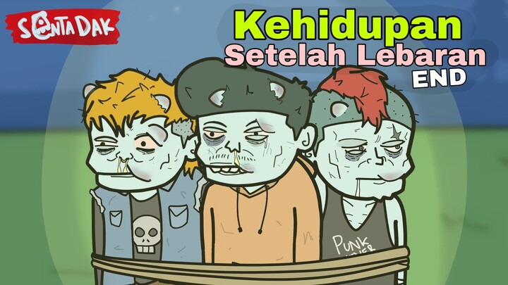 Kehidupan Pengangguran Setelah Lebaran Part 4 END (Animasi Sentadak)