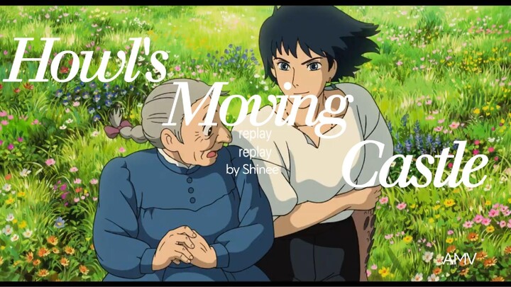 [ANIME EDIT] HOWL'S MOVING CASTLE - REPLAY BY SHINEE