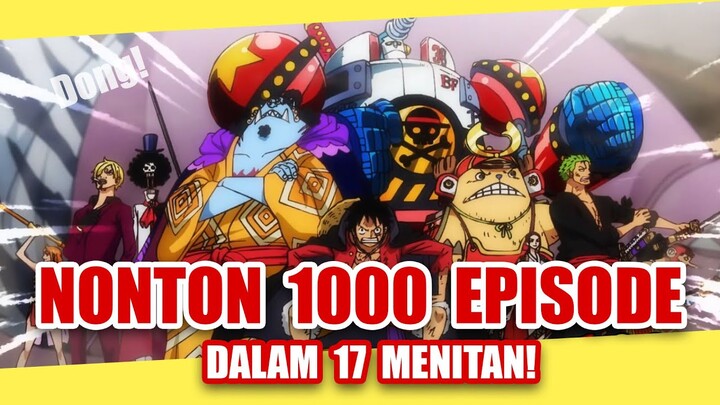 NOBAR EPISODE 1 SAMPAI 1000 ONE PIECE (SPESIAL 1000 EPISODE ONE PIECE)