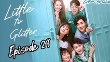 [Litter To Glitter] [ENGLISH SUB ] / Episode 24 / 2021/